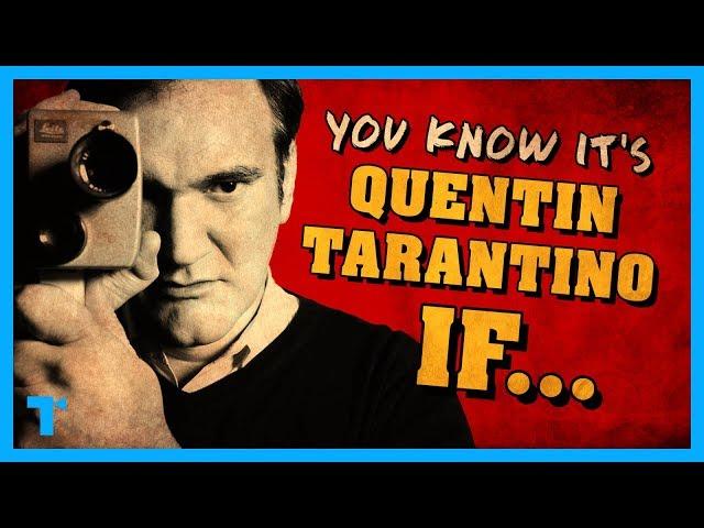 You Know It's a Quentin Tarantino Film IF...