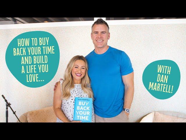 THE LIVING FULLY PODCAST: Dan Martell - How to Buy Back Your Time and Build a Life You Love | #109