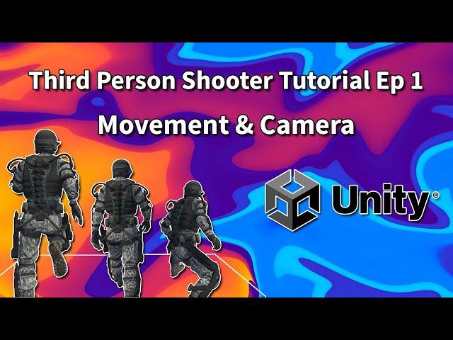 Third Person Shooter (Unity Tutorial) Ep 1 Movement and Camera