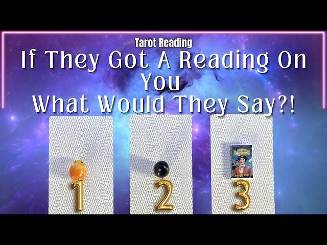 If They Got A Reading On You What Would They Say?! Pick A Card