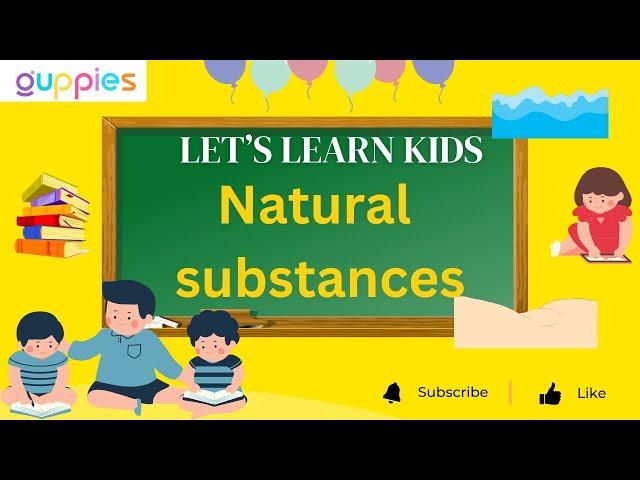 Natural substances for kids | Natural substances for kids in english