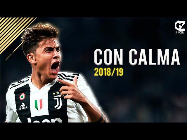 Paulo Dybala ● Con Calma - Daddy Yankee ● Goals & Skills | 2018/19 | HD