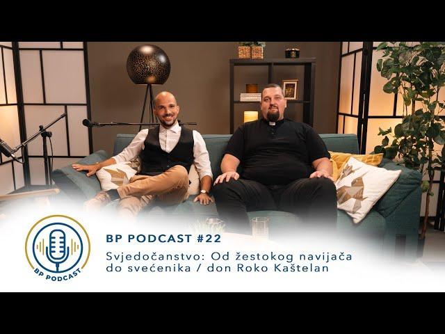 BP PODCAST #22 - Svjedočanstvo: Od žestokog navijača do svećenika/ don Roko Kaštelan