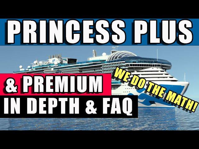 PRINCESS PLUS vs PREMIUM – Cruise package review, comparison, changes in depth analysis