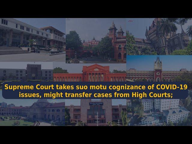 Supreme Court takes suo motu cognizance of COVID-19 issues, might transfer cases from High Courts