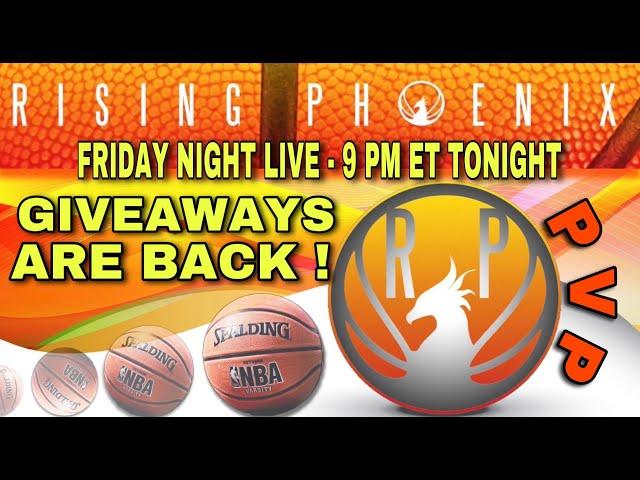 FRIDAY NIGHT LIVE   - GIVEAWAYS ARE BACK ! 9:00 PM ET ! RisingPhoenix1 ! PvP  !NBA LIVE MOBILE