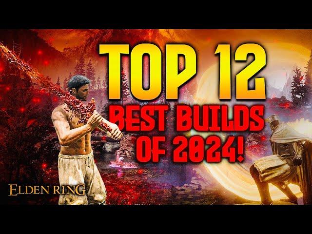 Elden Ring: TOP 12 Best Builds of 2024!