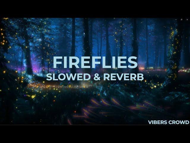 Fireflies - Owl City [SLOWED & REVERB] | 𝐻𝐼𝒯𝒮 𝒟𝐼𝐹𝐹𝐸𝑅𝐸𝒩𝒯