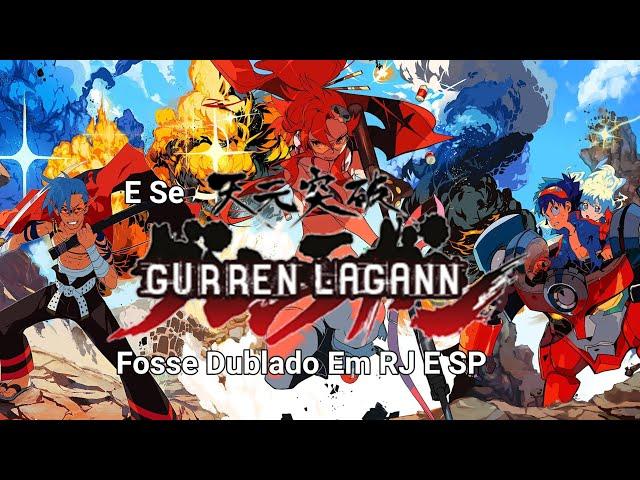 E Se Tengen Toppa Gurren-Lagann Fosse Dublado Em RJ E SP