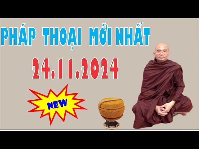 Pháp Thoại Mới 24 .11 .2024 "Bài Giảng Rất Hay" | Sư Toại Khanh - Sư Giác Nguyên Giảng