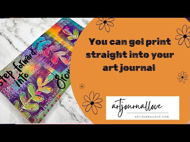 You can gel print straight into your art journal