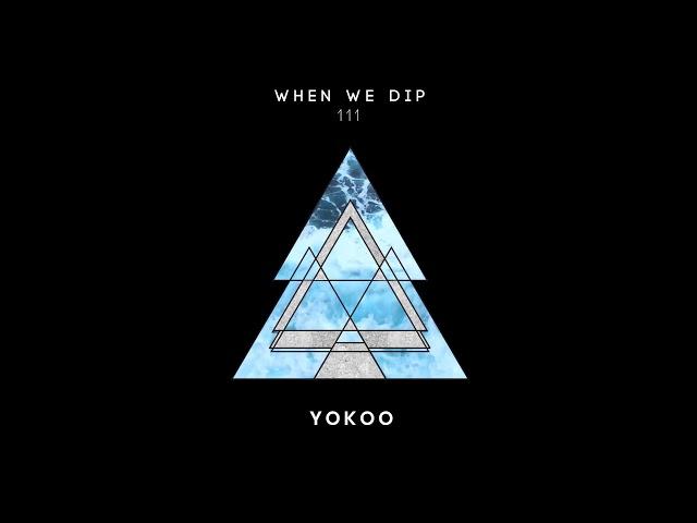 Yokoo - When We Dip 111