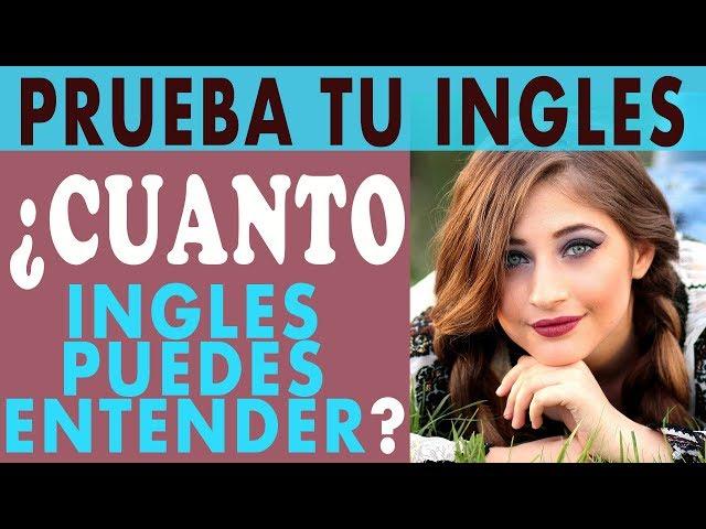 Prueba tu Inglés: Cuánto Inglés Puedes Entender? : Conversación en Inglés
