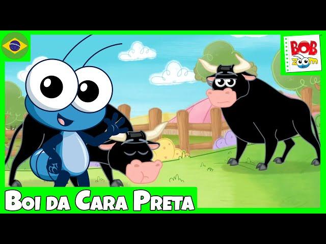 Boi da Cara Preta | Bob Zoom | Vídeo Infantil Musical Oficial @BobZoom