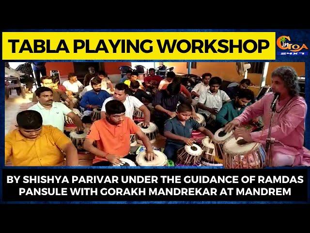 Tabla Playing Workshop By Shishya Parivar under the guidance of Ramdas Pansule with Gorakh Mandrekar