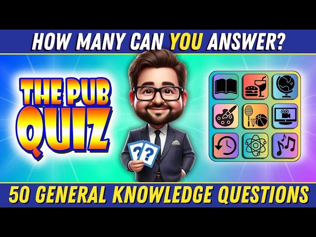 50 Epic GENERAL KNOWLEDGE Testing TRIVIA PUB QUIZ Questions!