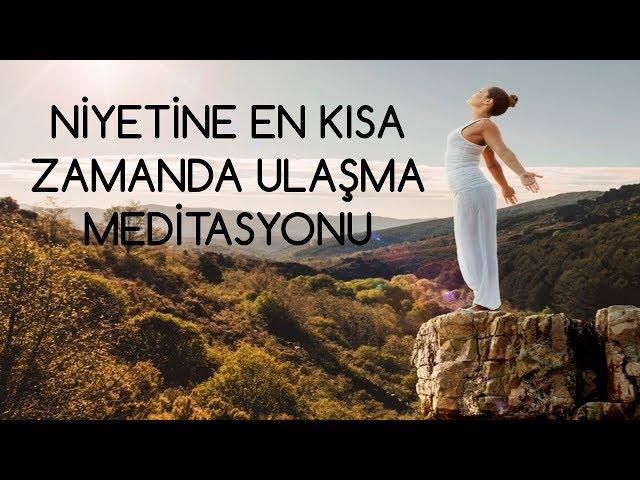 NİYETLERİNE ULAŞMA MEDİTASYONU- ÇEKİM YASASI PRENSİPLERİYLE