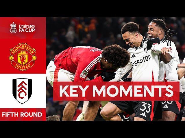 Manchester United v Fulham | Key Moments | Fifth Round | Emirates FA Cup 2024-25