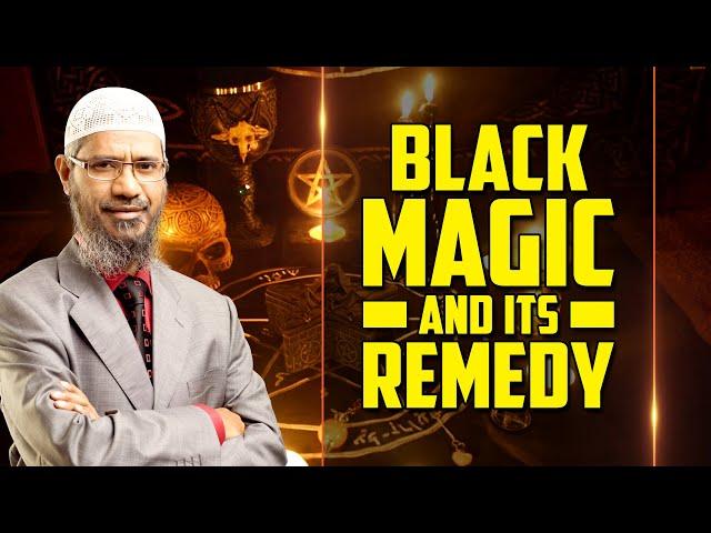 Black Magic and Its Remedy — Dr Zakir Naik