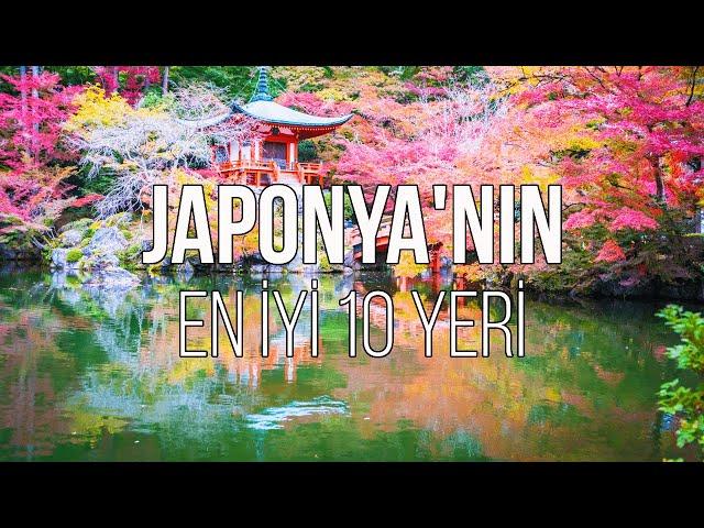 JAPONYA'DA GEZİLECEK EN İYİ 10 YER  | SEYAHAT VİDEOSU