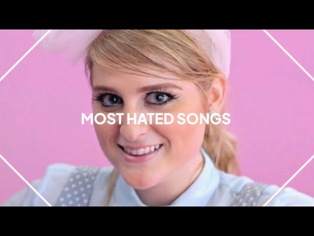 most hated songs in human history