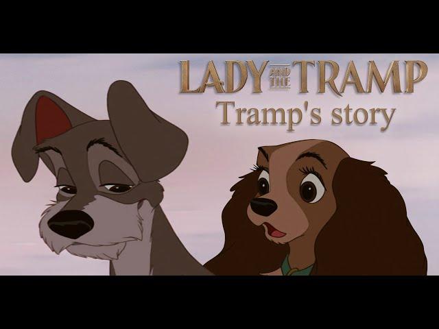 Lady and the Tramp (2019/1955) - Tramp's story [Voiceover]