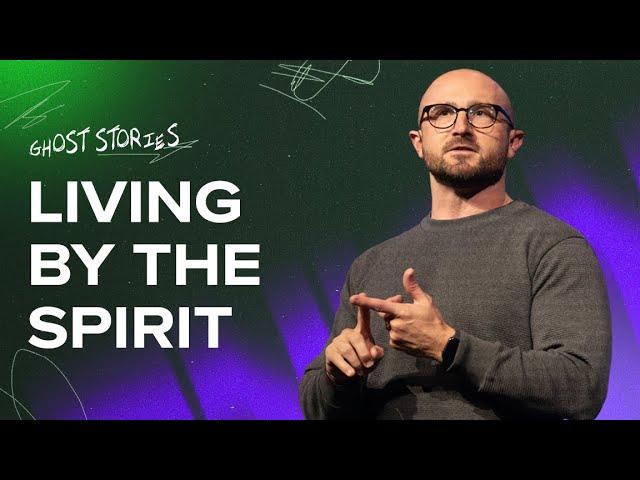 Ghost Stories | Living By The Spirit  | Jesse Deyoung