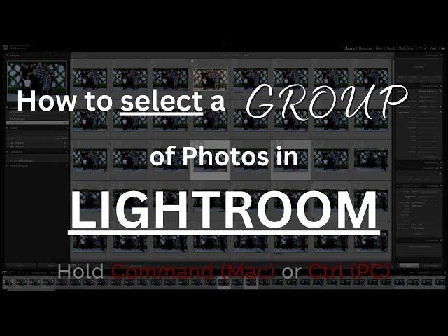 How to Select a Group of Images in Lightroom Classic