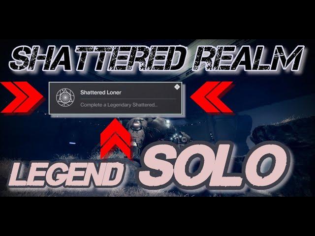 Solo LEGEND Shattered Realm (Triumph Shattered Loner) - Debris Of Dreams - WARLOCK - Destiny 2