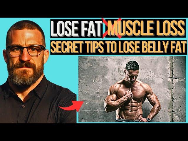 Secret Tips to Lose BELLY FAT Without LOSING MUSCLE! Neuroscientist Andrew Huberman