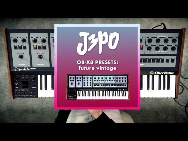 J3PO OBERHEIM OB-X8 Presets: Future Vintage OFFICIAL SOUNDS DEMO