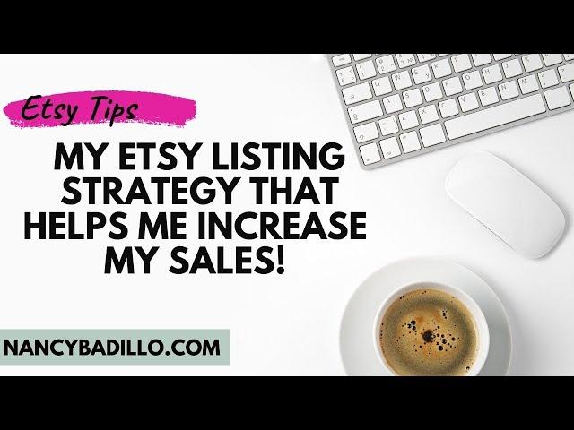 Selling On Etsy 2019 Using My Etsy Listing Strategy | Etsy SEO | Nancy Badillo