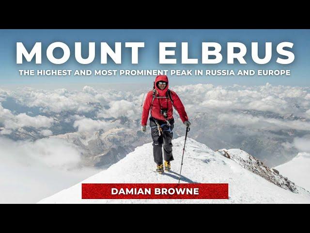 Climbing Europe's highest peak (Mt. Elbrus, Russia) - Damian Browne