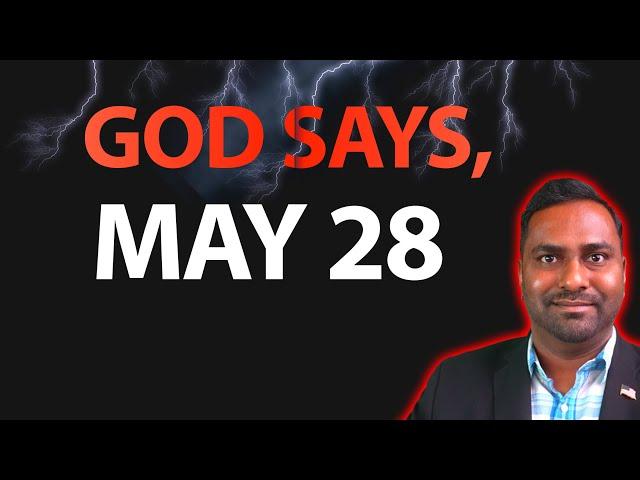 GOD Says, Get Ready for May 28th! Prophetic Word!!