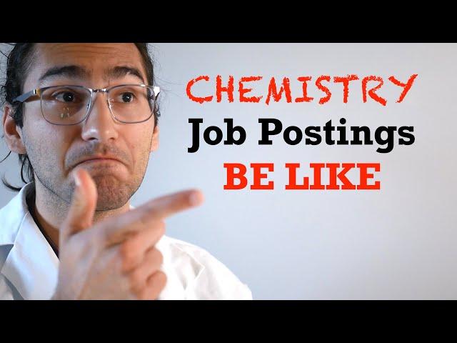 Chemistry Job Postings Be Like