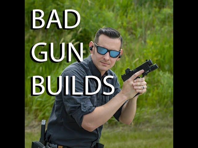Bad Gun Builds 1