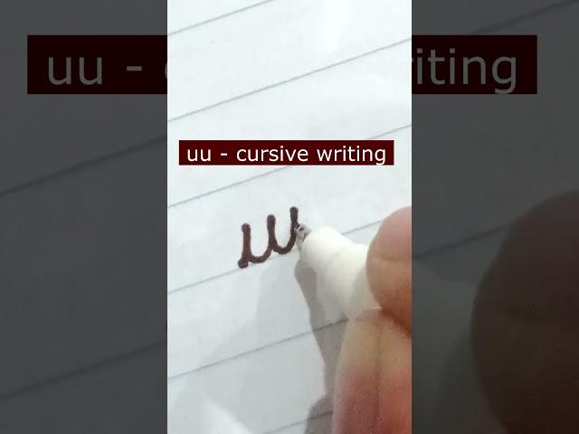 How to write small letter uu | Cursive writing a to z #cursivewriting #handwriting  #shorts #cursive