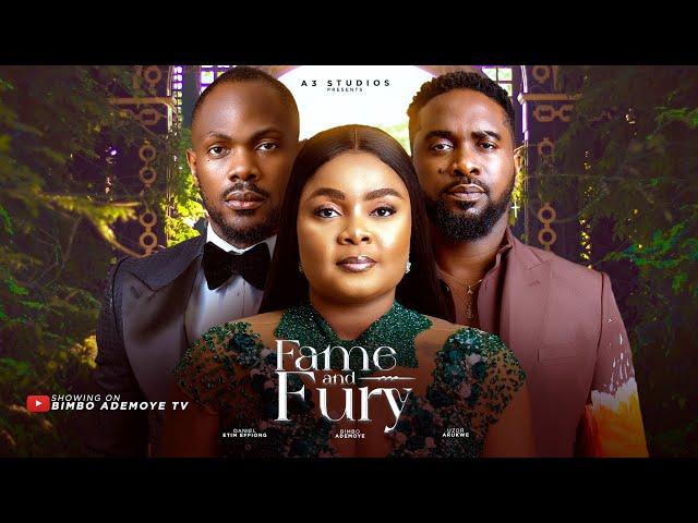 FAME AND FURY. STARRING DANIEL ETIM EFFIONG, BIMBO ADEMOYE, UZOR ARUKWE.  LATEST NIGERIAN MOVIE 2024