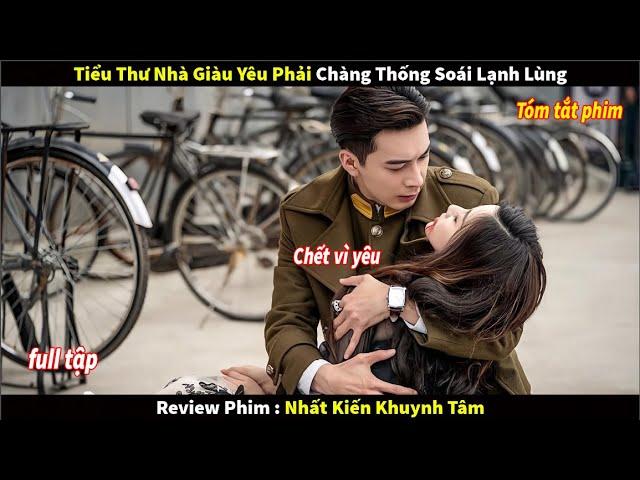 [Review Phim] Tiểu Thư Nhà Giàu Phải Lòng Chàng Thống Soái Lạnh Lùng Boy Và Cái Kết