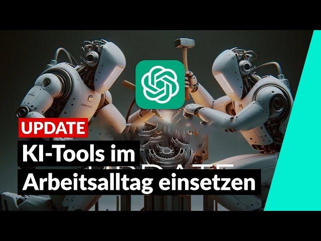 KI-Tools im Arbeitsalltag einsetzen: Chat GPT und Co. | Aktuelle Updates #2