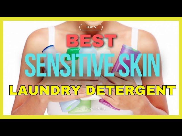  Best Laundry Detergent for Sensitive Skin in 2023 ️ TOP 5 ️
