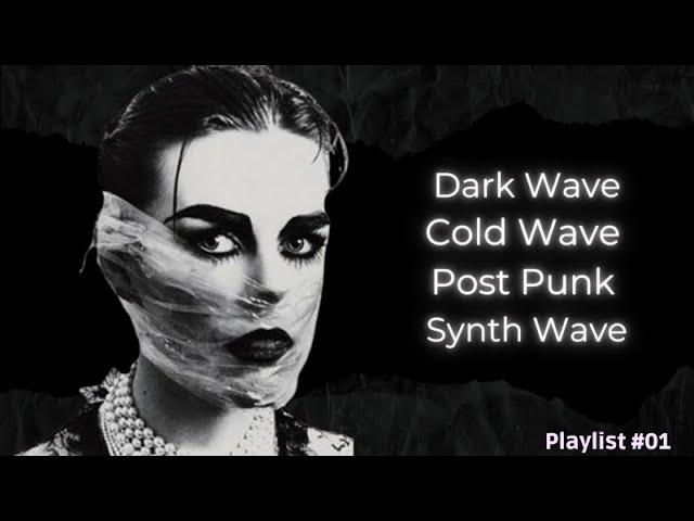 DARK WAVE COLD WAVE POST-PUNK SYNTH WAVE MINIMAL WAVE... #PLAYLIST01