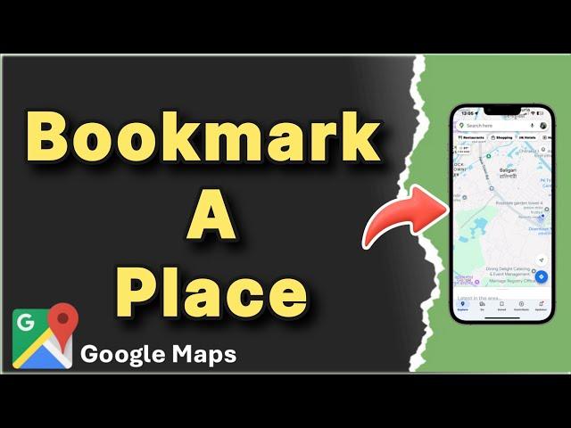 How to Bookmark a Place in Google Maps