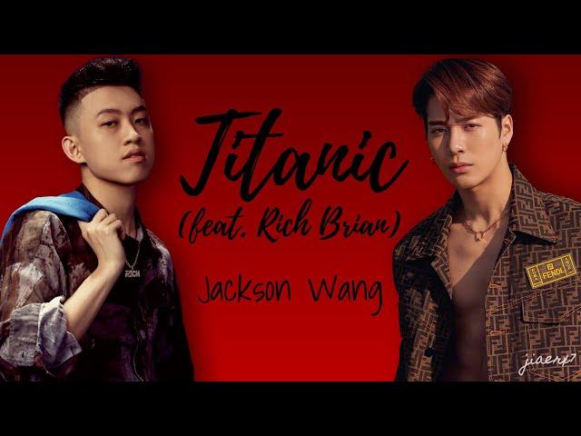 Jackson Wang - TITANIC (feat. Rich Brian) [Lyrics]