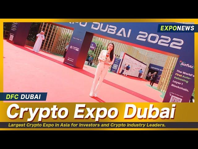 CRYPTO EXPO 2022 DUBAI : Festival Arena : Latest Insights Forex Fintech Blockchain Crypto Currency