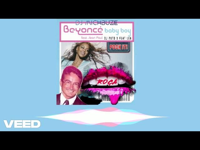 Beyoncé, Sean Paul, Puto-X - Baby Boy x Roça (DJ michbuze Kizomba Urban Kiz Remix 2024)