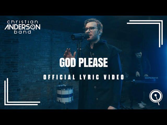 Christian Anderson Band - God Please (Official Lyric Video)