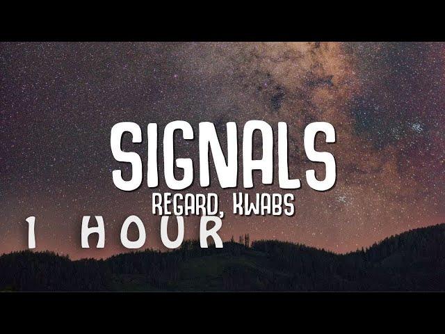 [1 HOUR  ] Regard, Kwabs - Signals (Lyrics)