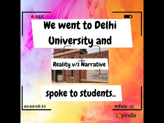 Reality vs Narrative in Delhi University