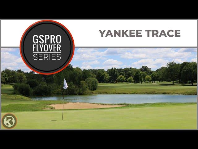 GSPro Course Flyover - Yankee Trace - Designed by CDrum